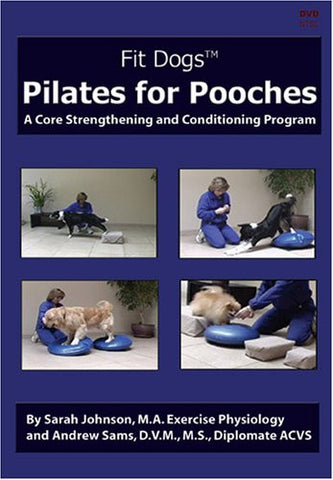Pilates for Pooches, A Core Strengthening and Conditioning Program