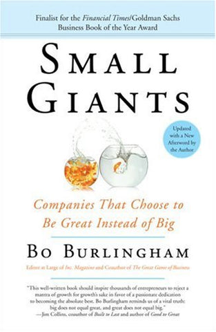Small Giants: Companis That Choose to Be Great Instead of Big (Paperback)