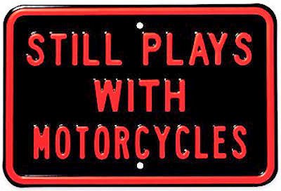 Still Plays Motorcycles, 18 inches x 12 inches Steel Street Sign