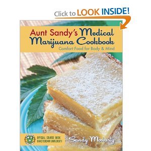 Aunt Sandy's Medical Marijuana CookBook by Sandy Moriarty (Paperback)