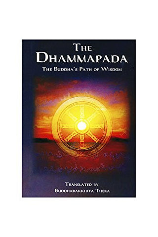 The Dhammapada (Buddha's Path of Wisdom)