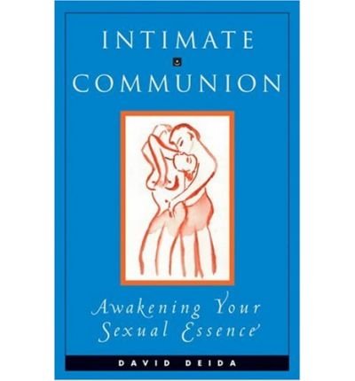 Intimate Communion: Awakening Your Sexual Essence (Paperback)