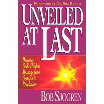 Unveiled at Last: Discover God's Hidden Message from Genesis to Revelation (Paperback)