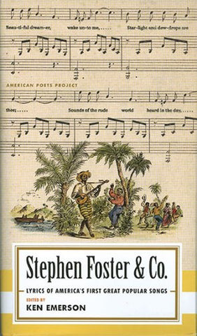 Stephen Foster & Co.: Lyrics of the First Great AmericanSongwriters (Hardcover)