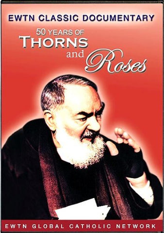 50 Years Of Thorns And Roses - Padre Pio (Dvd)