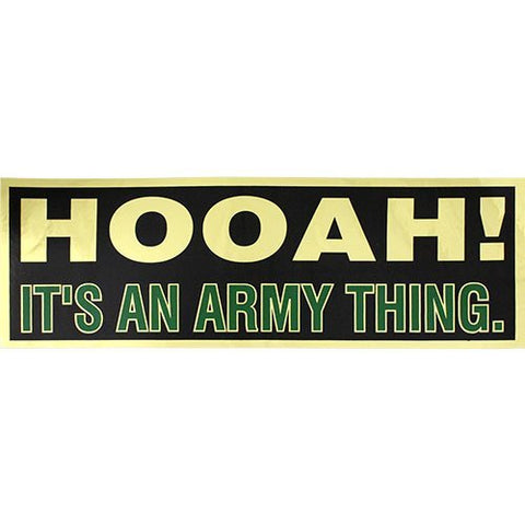 HOOAH! Its An Army Thing. 9"x3" Metallic Bumper Sticker
