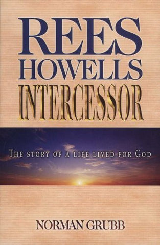 Rees Howells: Intercessor (Paperback)