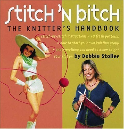 Stitch ’N Bitch The Knitter’s Handbook (Paperback)