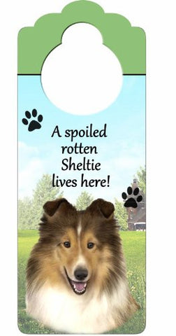 A Spoiled Rotten....Lives Here Wood Plaque - Sheltie