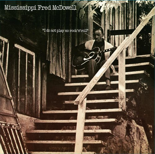 I Do Not Play No Rock 'N' Roll (180 Gram Vinyl) - Mcdowell, Mississippi Fred - LP
