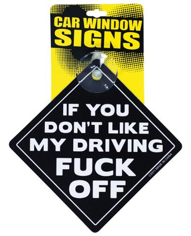 If You Don't Like My Driving Fuck Off Car Window Signs