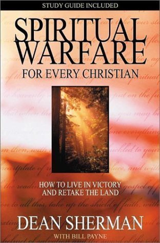 Spiritual Warfare for Every Christian: How to Live in Victory and Retake the Land  (Paperback)