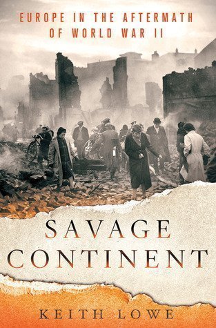 Savage Continent: Europe in the Aftermath of World War II (Paperback)