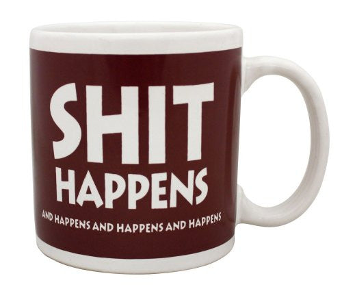 Shit Happens Giant Mug 22oz