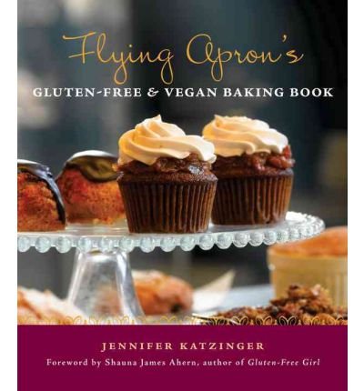 Flying Apron’s Gluten-Free & Vegan Baking Book (Paperback)