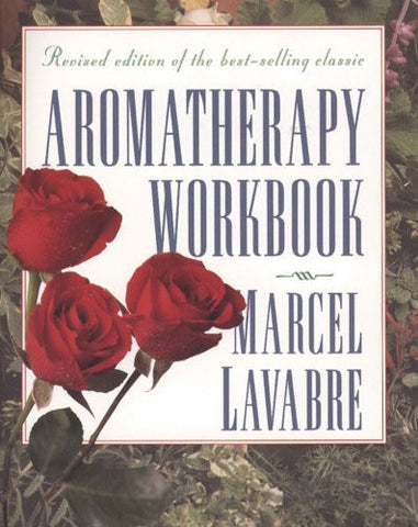 'Aromatherapy Workbook' by Marcel Lavabre