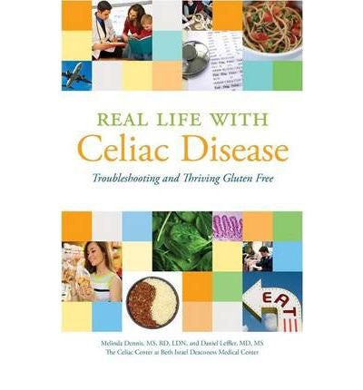 Real Life with Celiac Disease - Melinda Dennis, MS, RD, LDN and Daniel Leffler, MD, MS (Paperback)