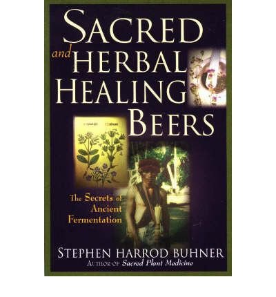 Sacred and Herbal Healing Beers (Paperback)