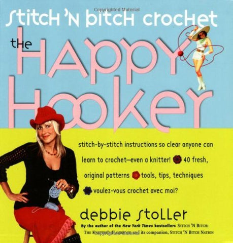 Stitch ’N Bitch Crochet The Happy Hooker (Paperback)