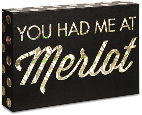 You Had me at Merlot 6" x 4" Plaque