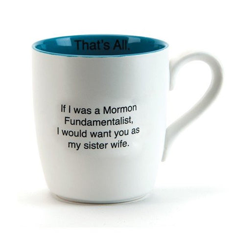 That's All Mug- Sister Wife Ceramic Mug