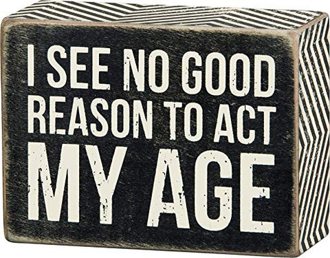 Box Sign - Act My Age 4" x 3" x 1.75"