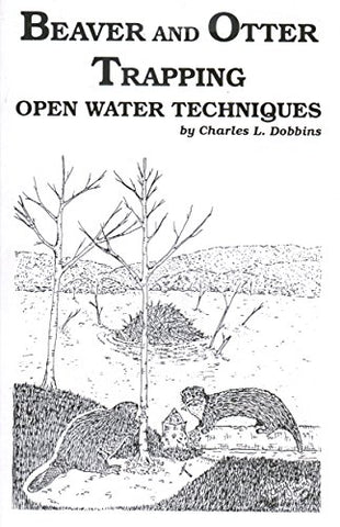 Beaver and Otter Trapping: Open Water Techniques (Softcover)