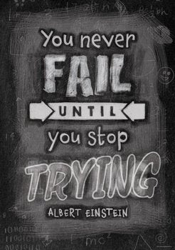 You never fail until... - Chalk