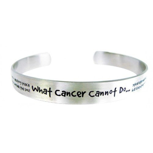 "What Cancer Cannot Do" Cuff Bracelet"