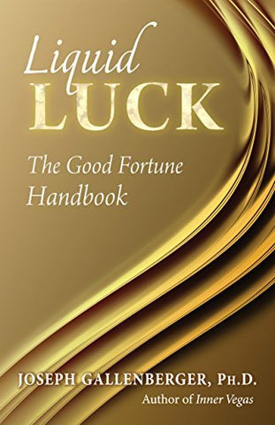 Liquid Luck: The Good Fortune Handbook (Paperback)