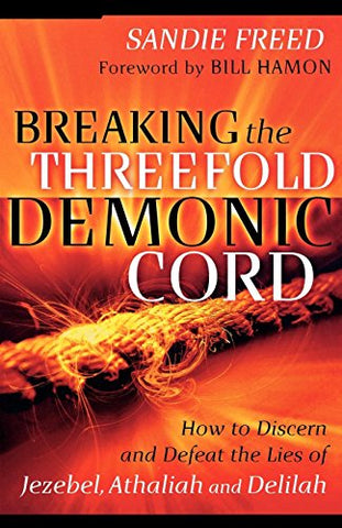 Breaking the Threefold Demonic Cord (Paperback)