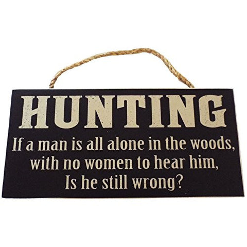 5.5 Inches By 11 Inches Guy Hanger, Black - Hunting If A Man Is All Alone In The Woods, With No Women Hears Him, Is He Still Wrong