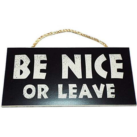5.5 Inches By 11 Inches Wall Hanger, Black - Be Nice Or Leave