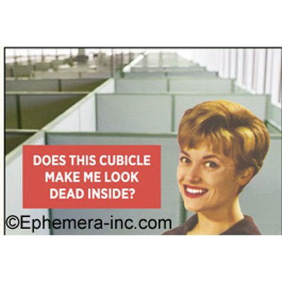 Does This Cubicle Make Me Look Dead Inside Magnet - Rectangular Magnet