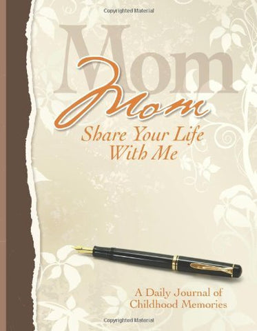 Mom, Share Your Life With Me, A Daily Journal of Childhood Memories (Hardcover)