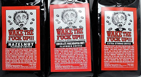 Wake the Fuck Up Coffee Hazelnut Flavor 1 lb and Wake the Fuck Up Coffee Chocolate Macadamia Nut Flavor 1 lb and Wake the Fuck Up Coffee Extra Strong 1 lb