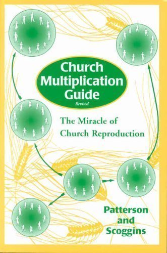 Church Multiplication Guide Revised: The Miracle of Church Reproduction by PATTERSON /SCO (2013-06-21)