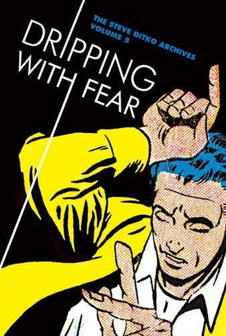 Dripping with Fear: The Steve Ditko Archives Vol. 5 (Hardcover)