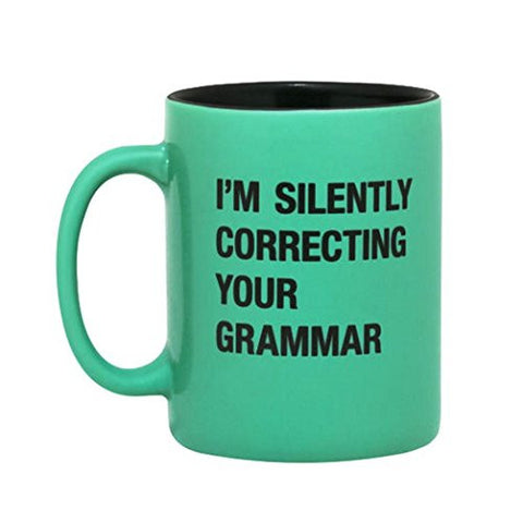 I’m Silently Correcting Your Grammar, Size: 13.5 oz.