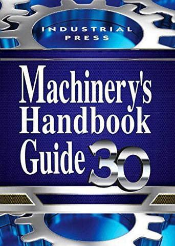 Machinery's Handbook 30th Edition Guide, Softcover