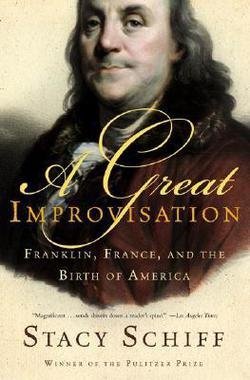 A Great Improvisation: Franklin, France, and the Birth of America (Paperback)
