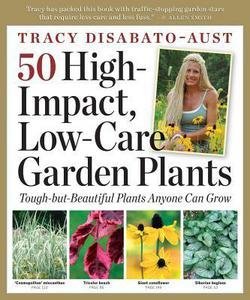 50 High-Impact Low-Care Garden Plants (Paperback)