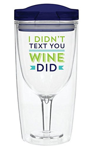 10oz Wine To Go - "I didn't text you wine did"