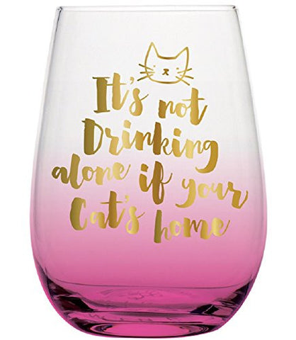 18oz Stemless Wine It's Not Drinking Alone If Your Cat's Home Glass