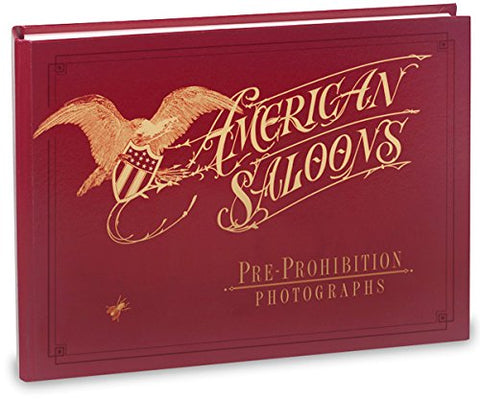 American Saloons: Pre-Prohibition Photographs by Roger E. Kislingbury (2015-08-02)
