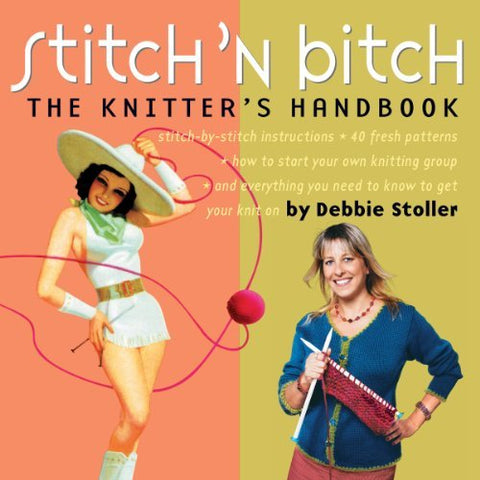 Stitch 'n Bitch - The Knitter's Handbook (Paperback)