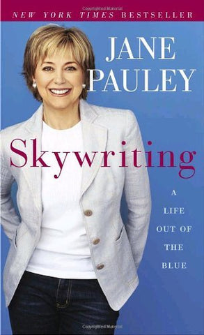 Skywriting:  A Life Out of the Blue (Mass Market Paperback)