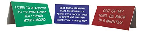 Hokey-Pokey Large Sign, Size: 2.75"h x 4.5"w andWhisper Quietly Large Sign, Size: 2.75"h x 4.5"w andOut of My Mind. Be Back in 5 Minutes, Size: 2.75"h x 4.5"w x 2.25"d
